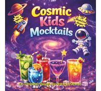 Cosmic Kids Mocktails: 20 Non-alcoholic Recipes for children, kids party drinks, Galaxy drinks, children parties, space themed drinks, Kids Cocktails, ... drinks, gift for kids, galaxy space drinks