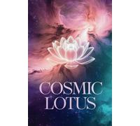 Cosmic Lotus Glow Journal: Illuminate Your Creativity and Inspiration: A stunning fusion of art, mindfulness, and creativity