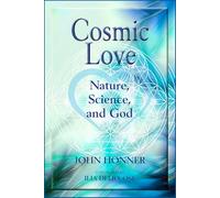 Cosmic Love: Nature, Science, and God