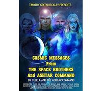 Cosmic Messages From The Space Brothers And Ashtar Command
