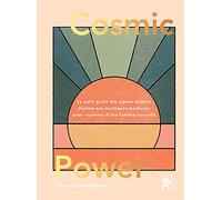 Cosmic Power: Le guide des signes solaires destinés aux mystiques modernes pour rayonner d'une lumière nouvelle