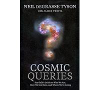 Cosmic Queries – Guide StarTalk : Qui nous sommes, d'où nous venons et où nous allons