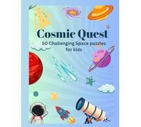 Cosmic Quest: 50 Challenging Space puzzles for kids