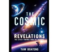 Cosmic Revelations: The Latest Findings from the Universe