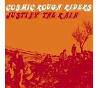 Cosmic Rough Riders - Justify The Rain 1