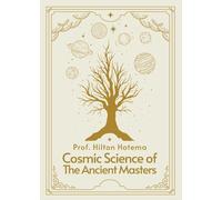 Cosmic Science Of The Ancient Masters Paperback