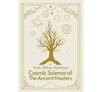 Cosmic Science of the Ancient Masters Paperback