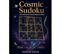 Cosmic Sudoku: 300 Large Print Puzzles Among the Stars | Easy to Hard Grid Challenge with Space Trivia for Adults and Seniors