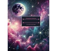 Cosmic Themed Composition Notebook: Go to class in style with this beauty | 110 Pages, 7.5 x 9.25"