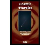 Cosmic Traveler: 48 (Femdom Hypnosis And Mind Control Micro-Fiction)
