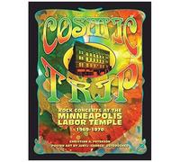 Cosmic Trip: Rock Concerts At The Minneapolis Labor Temple 1969-1970