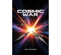 Cosmic War: 100 True Stories of Intergalactic Battles and Empires
