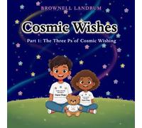 Cosmic Wishes: Book 1: The Three P's of Cosmic Wishing