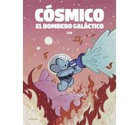 Cósmico, el bombero galáctico