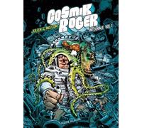 Cosmik Roger - Intégrale volume 01 L'intégrale - Julien Solé - Fluide Glacial-Audie - cartonné - Bande dessinée