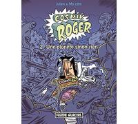 Cosmik Roger – Tome 2 : Une Planète Sinon Rien – Fluide Glacial