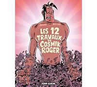 Cosmik Roger - Tome 05 - Les 12 Travaux de Cosmik