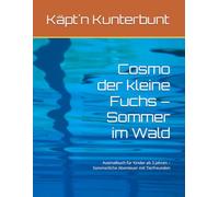 Cosmo der kleine Fuchs - Sommer im Wald: Ausmalbuch für Kinder ab 3 Jahren - Sommerliche Abenteuer mit Tierfreunden