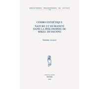 Cosmo-esthetique nature et humanite dans la philosophie de mikel dufrenne