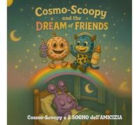 Cosmo-Scoopy e il SOGNO dell’AMICIZIA: Un libro illustrato retro e tenero per bambini