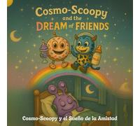 Cosmo-Scoopy y el Sueño de la Amistad: Una aventura retro y tierna para niños