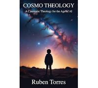 Cosmo Theology: A Cinematic Theology for the Age of AI