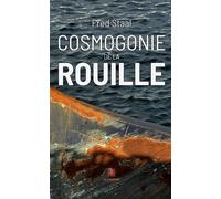 Cosmogonie de la rouille - Fred Staal - Le Lys Bleu - broché - Poésie