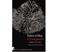 Cosmogonies - La Préhistoire des mythes - Julien D'Huy - La découverte - broché - Essai