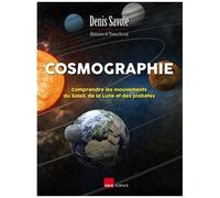Cosmographie - Comprendre Les Mouvements Du Soleil, De La Lune Et Des Planètes