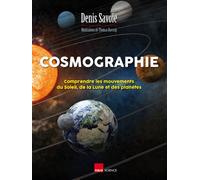 Cosmographie Comprendre les mouvements du Soleil, de la Lune et des planètes - Denis Savoie - H&o - cartonné - Guide