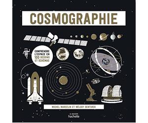 Cosmographie: Comprendre l'espace en 100 dessins et schémas