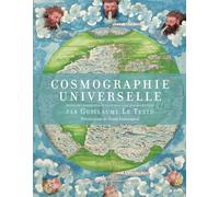 Guillaume Le Testu – Cosmographie universelle – Selon les navigateurs tant anciens que modernes
