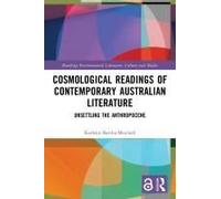 Cosmological Readings Of Contemporary Australian Literature