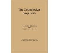 Cosmological Singularity Vladimir Belinski, Marc Universite Libre De Bruxelles Henneaux (Auteur)