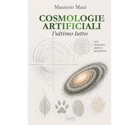 COSMOLOGIE ARTIFICIALI: l'ultimo lutto