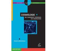 Cosmologie - Des fondements théoriques aux observations: Des fondements théoriques aux observations