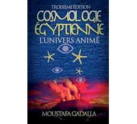 Cosmologie Égyptienne, L'Univers Animé, Troisième Édition