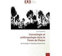 Cosmologie et anthropologie dans le Timée de Platon Ahmed Marouani (Auteur)