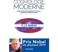 Cosmologie moderne: Origine, nature et évolution de l'Univers : épopée de l'infiniment grand