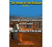 Cosmology According to Biblical and Ancient Models The Verses of the Scholars - Volume I - Flavien Phanzu Mwaka - Librinova - broché - Etude