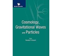 Cosmology, Gravitational Waves And Particles