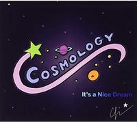 Cosmology - It's A Nice Dream