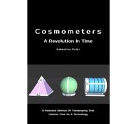 Cosmometers: A Revolution In Time
