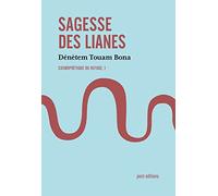 Cosmopoétique du refuge: Tome 1, Sagesse des lianes