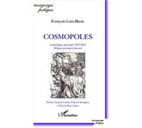Cosmopoles Anthologie poétique 1975-2010 - bilingue portugais-français - François Luis-Blanc - L'harmattan - broché - Poésie