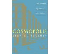 Cosmopolis: The Hidden Agenda of Modernity 1st edition by Stephen Toulmin (1992) Paperback