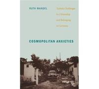 Cosmopolitan Anxieties by Ruth Mandel Ruth Mandel (Auteur)