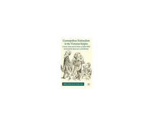 Cosmopolitan Nationalism In The Victorian Empire