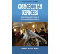 Cosmopolitan Refugees: Somali Migrant Women in Nairobi and Johannesburg