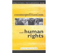 Cosmopolitanism and Human Rights, Political Philosophy New Series Sharon Anderson-Gold (Auteur)